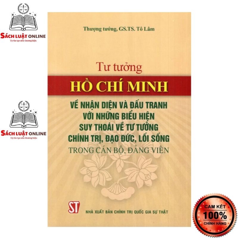 Sách - Tư tưởng Hồ Chí Minh về nhận diện và đấu tranh với những biểu hiện suy thoái về tư tưởng chính trị, đạo đức...