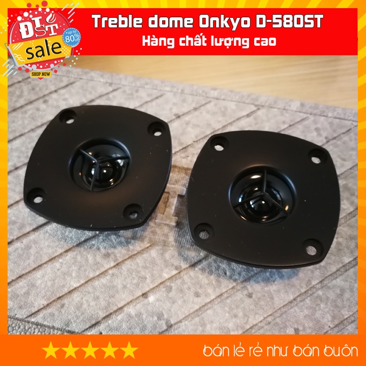 [RẺ NHẤT VIỆT NAM] Treble dome Onkyo D-580ST từ kép 6ohm 5 - 15w