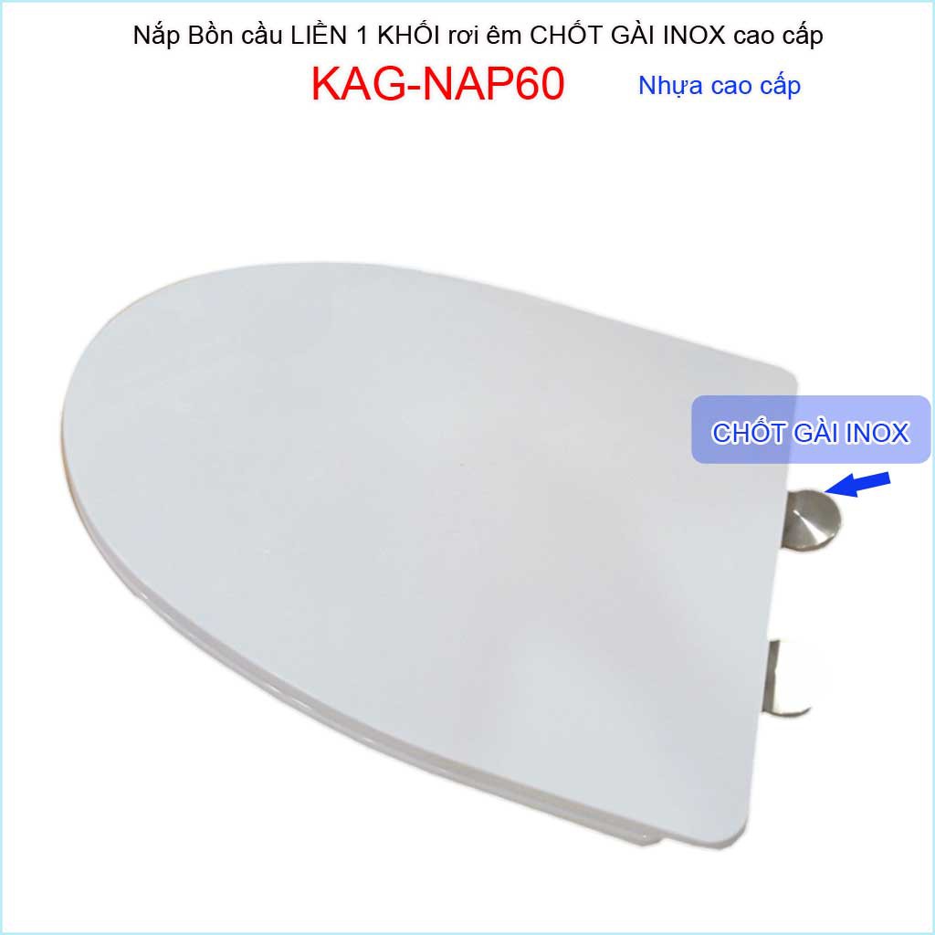 Nắp đậy bàn cầu 1 khối rơi êm chốt gài Inox KAG-NAP60, nắp bồn cầu khối liền khối cao cấp nhựa dày bóng siêu tốt