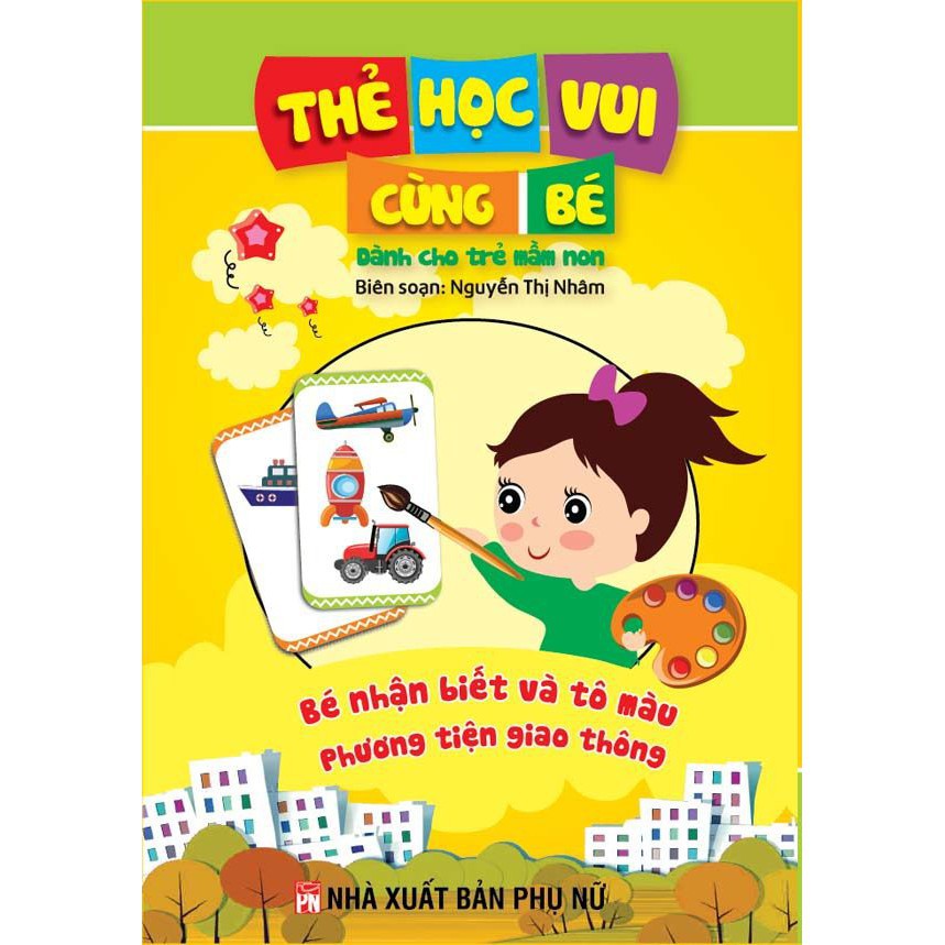 Sách_ Thẻ Học Vui Cùng Bé - Bé Nhận Biết Và Tô Màu Phương Tiện Giao Thông