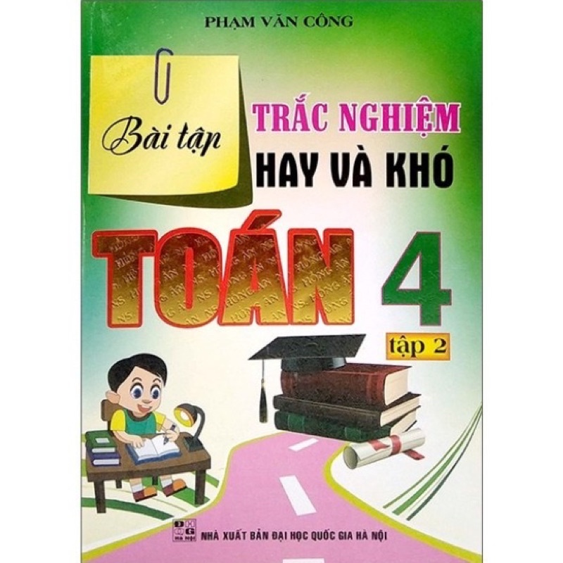 Sách - Bài Tập Trắc Nghiệm Hay Và Khó Toán 4 (Tập 2)