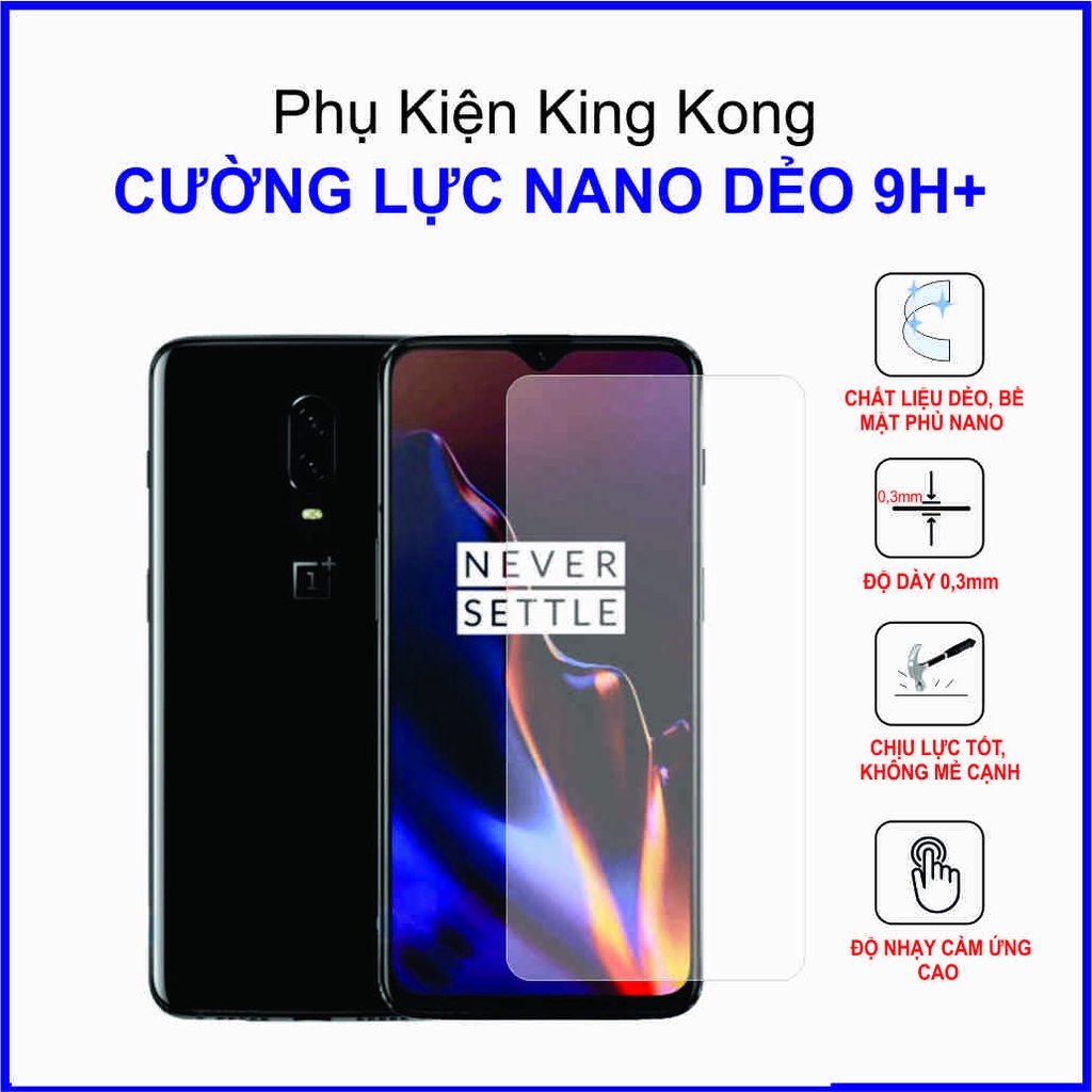 Dán cường lực OnePlus 6T ,  cường lực nano dẻo 9H+