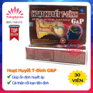Hoạt huyết T-Đình G&P – Ổn định huyết áp, cải thiện rối loạn tiền đình, xơ vữa động mạch tai biến mạch máu não