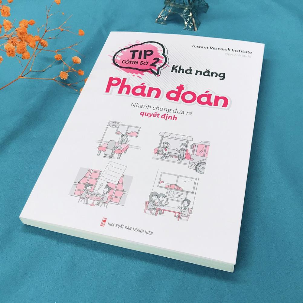 Sách - Tip Công Sở 2 - Khả Năng Phán Đoán - Nhanh Chóng Đưa Ra Quyết Định [ Minh Long ]