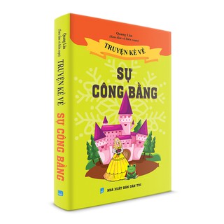 Sách Thiếu Nhi - Truyện kể về Sự Công Bằng