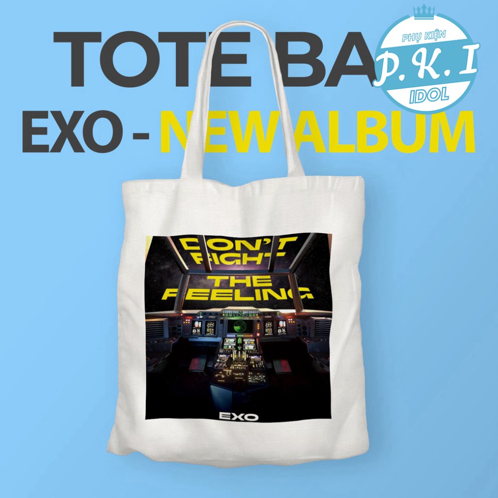 Túi ToTe In Hình Special Album [ DON'T FIGHT THE FEELING] Của EXO!!! - QUÀ TẶNG K-POP