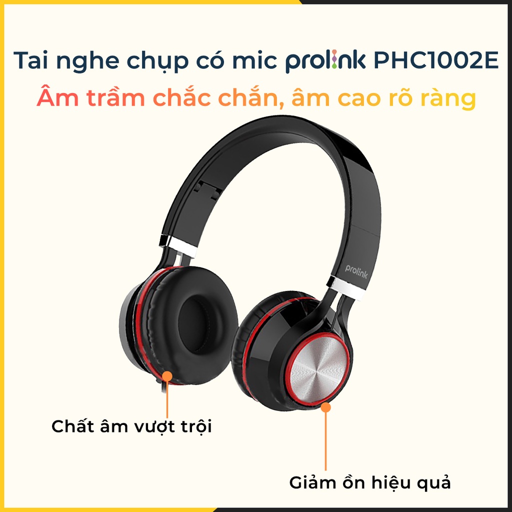 Tai nghe chụp tai có mic Prolink PHC1002E, kiểu dáng đẹp mắt, hiện đại, âm thanh chắc chắn, âm cao rõ ràng, đệm êm tai
