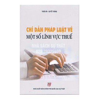 [Sách] Chỉ dẫn pháp luật về một số lĩnh vực thuế