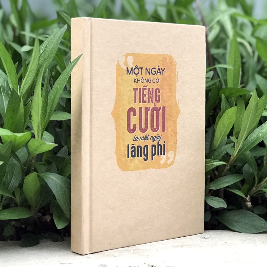 Sổ Tay MinhLongBook : Một Ngày Không Có Tiếng Cười Là Một Ngày Lãng Phí (Gáy Vuông)