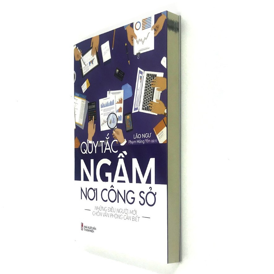Sách Quy tắc ngầm nơi công sở - Những điều người mới chốn văn phòng cần biết