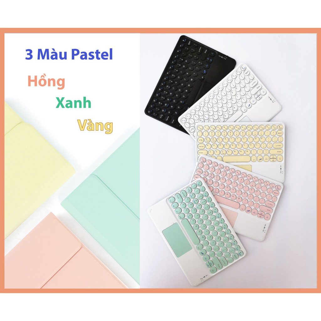 Bao da Bàn phím iPad Touchpad 9.7" 10.2" 10.5" 3 Màu Pastel Dễ thương và Xinh xắn. Kết nối  Bluetooth. SP Mới BH 1 năm