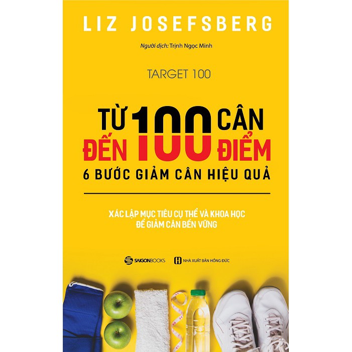 Sách -Từ 100 cân đến 100 điểm: 6 bước giảm cân hiệu quả - Saigon Books - 8935278602620