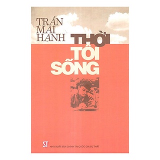 Thời tôi sống - nxb ctqg sự thật