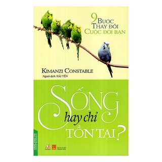 Sống Hay Chỉ Tồn Tại