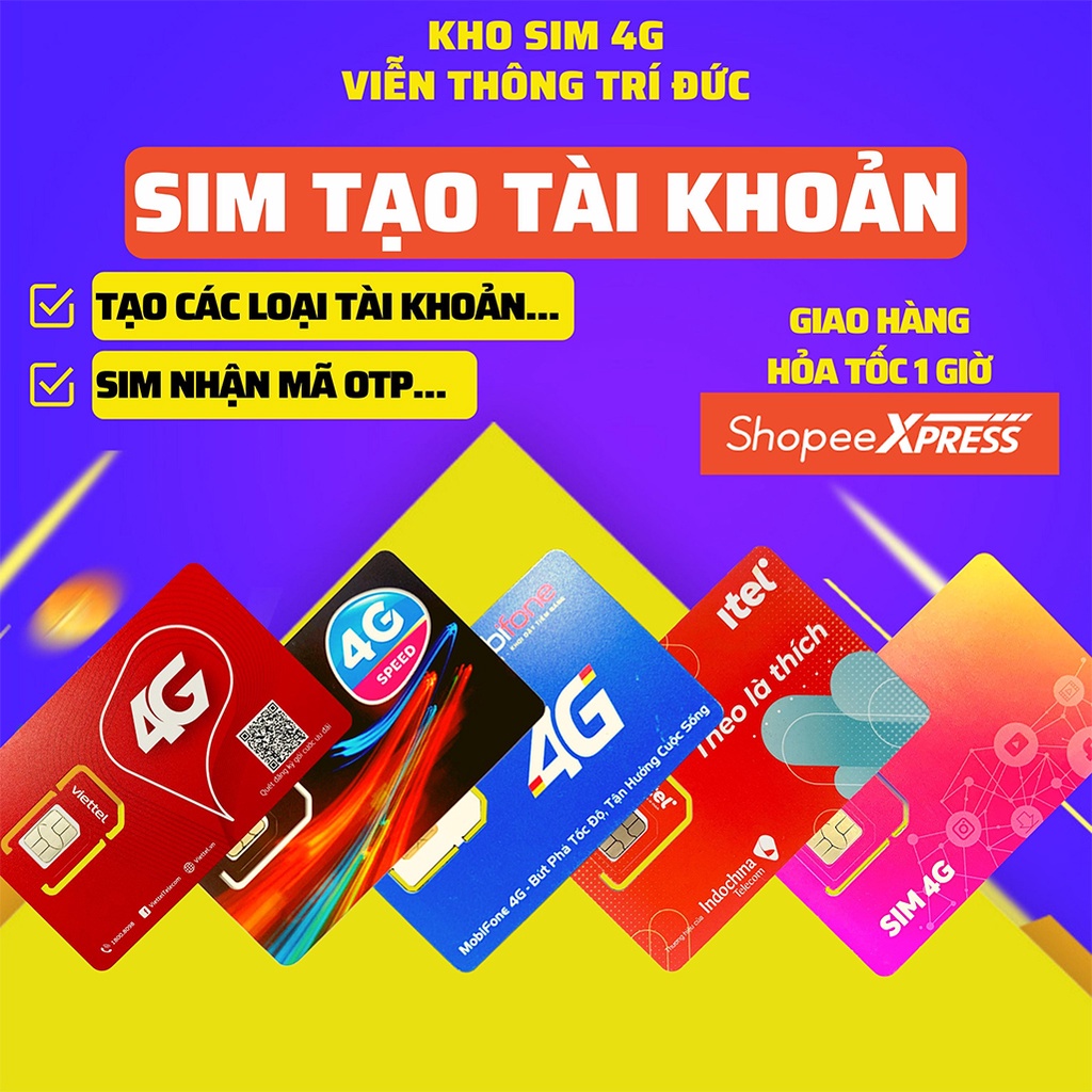 Sim 4G Viettel, Vinaphone, Mobifone, itelecom... Sim Giá Rẻ tạo tài khoản Shopee, Lấy mã OTP, Làm Dịch Vụ MMO...