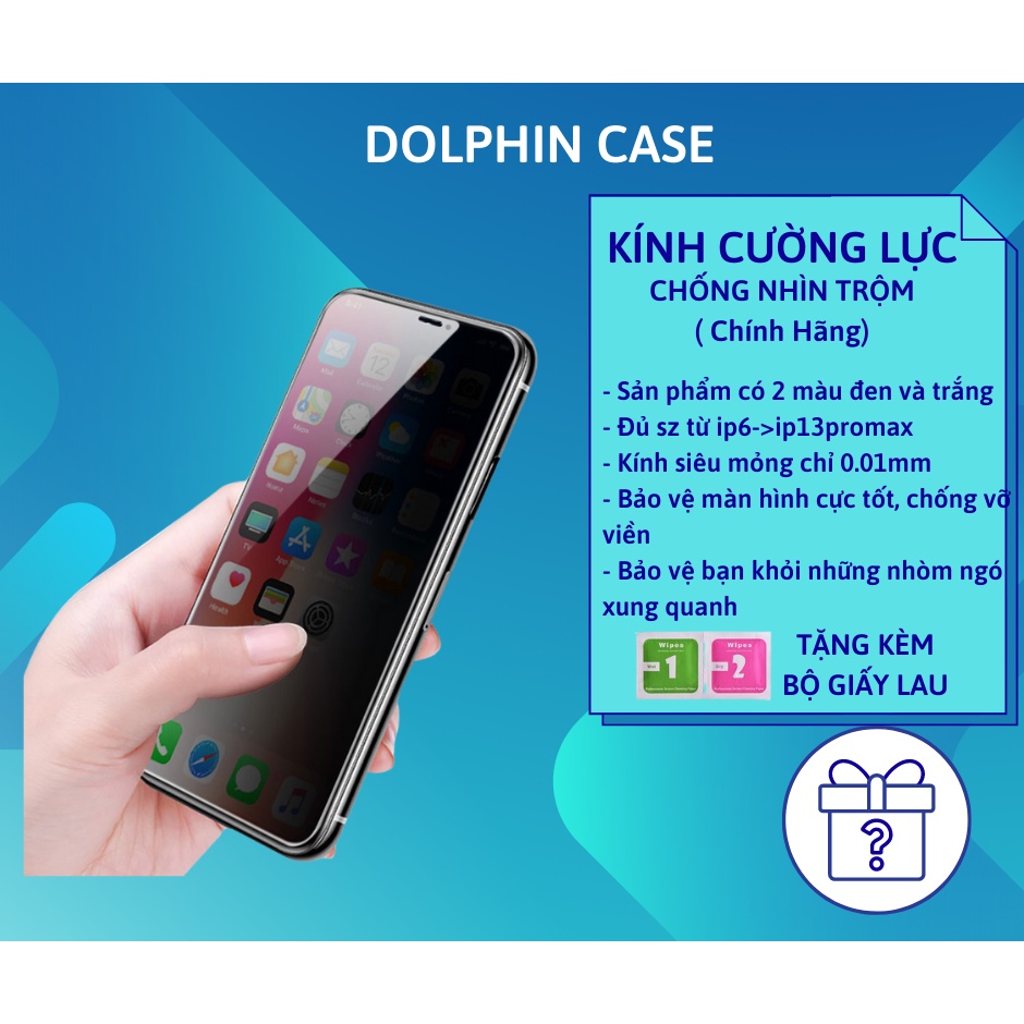 Kính cường lực chống nhìn trộm iphone full màn, đủ size 6/7/8/X/11/12/13/Plus/Max/Pro/Promax - Dolphin Case