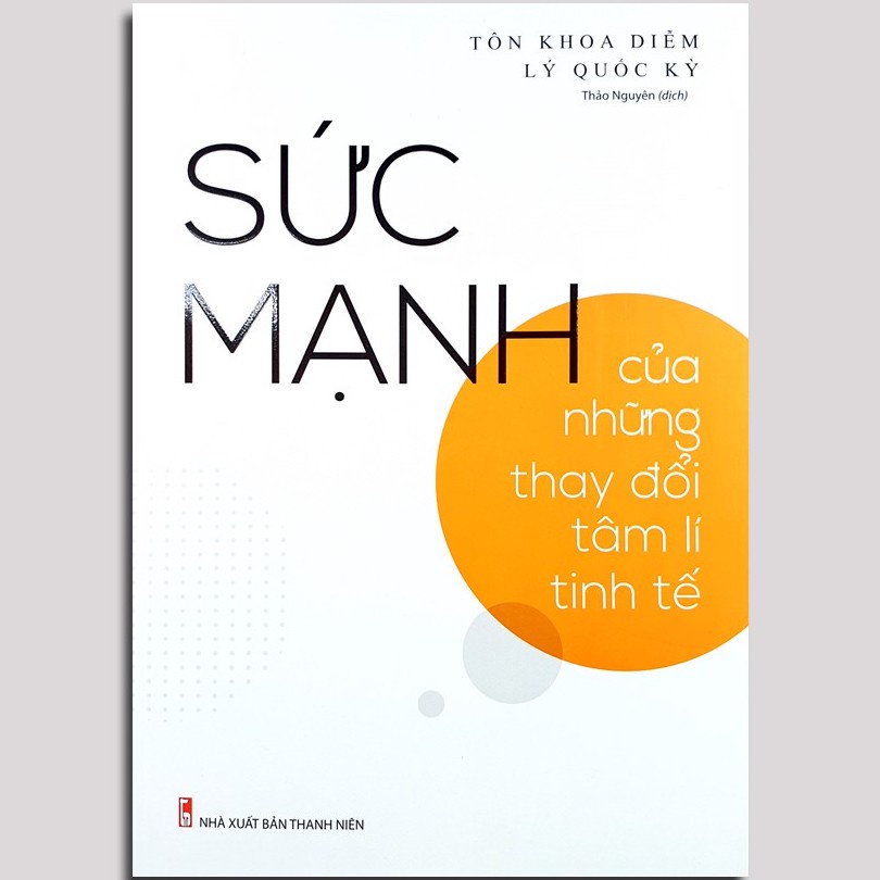 Sách Sức Mạnh Của Những Thay Đổi Tâm Lí Tinh Tế - Minh Long