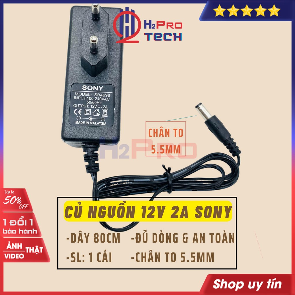 Củ Nguồn 12V 2A, Củ Sạc 12V 2A Chân To 5.5Mm Sony Cao Cấp Cho Camera, Modem Wifi, Tv Box-H2Pro Tech