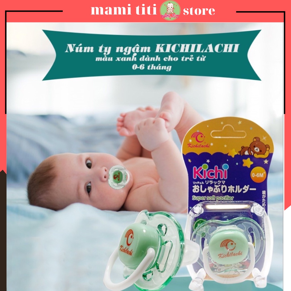 Ti giả cho bé KICHILACHI Bằng SILICON không chứa PBA