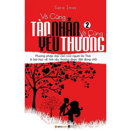 Sách AlphaBooks - Vô Cùng Tàn Nhẫn, Vô Cùng Yêu Thương - Tập 2 (Tái Bản 2017)
