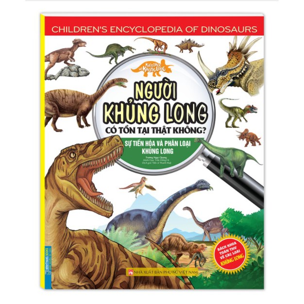 Sách - Kiến thức về khủng long - Người khủng long có tồn tại thật không ? Sự tiến hóa và phân loại khủng long