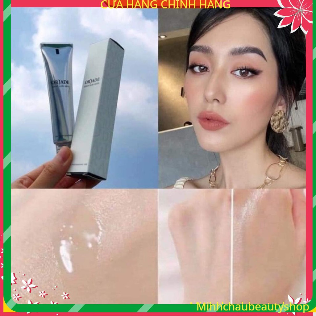 {Chuẩn Auth} Kem Lót Căng Bóng ORJADE Serum Glow Water bí quyết cho lớp nền căng bóng