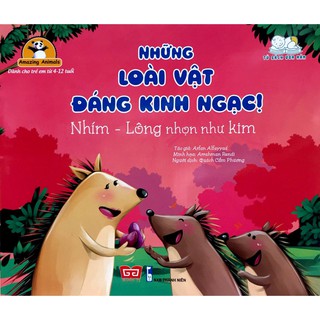Sách - Những Loài Vật Đáng Kinh Ngạc - Nhím Lông Nhọn Như Kim