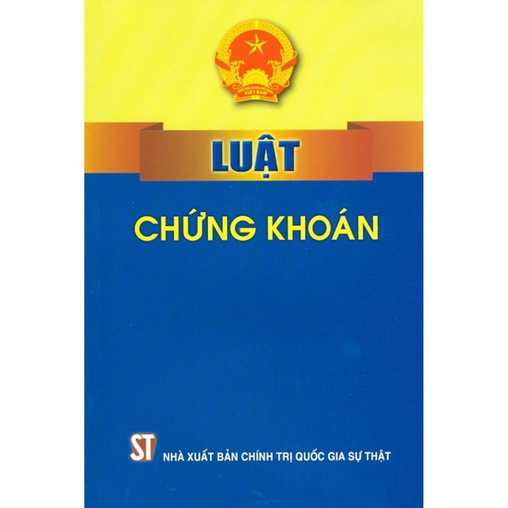 Sách - Luật Chứng Khoán - NXB Chính Trị Quốc Gia Sự Thật