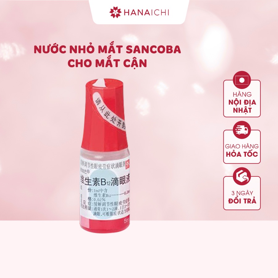 Nước nhỏ mắt Sancoba 0.02% 5ml Nhật Bản - Hỗ trợ người cận thị - Điều tiết chứng mỏi mắt, rối loạn điều tiết