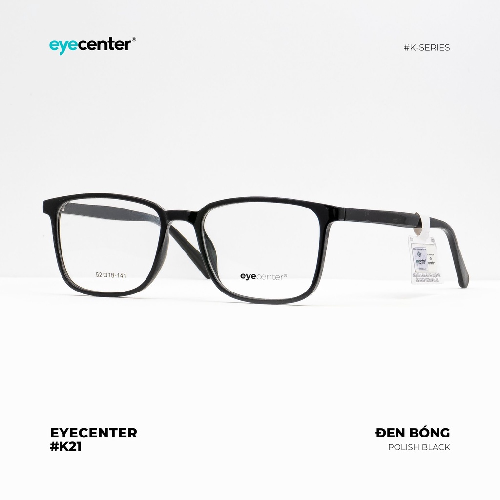 Gọng kính cận nam nữ K21-S chính hãng EYECENTER lõi thép chống gãy nhập khẩu by Eye Center Vietnam