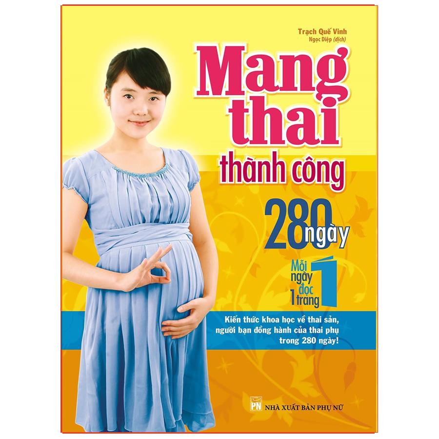 Sách: Mang Thai Thành Công - 280 Ngày - Mỗi Ngày Đọc Một Trang - TSMB