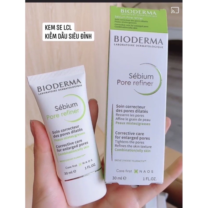 Kem dưỡng thu nhỏ lỗ chân lông, kiểm soát dầu thừa Bio derma Sebium Pore Refiner Pháp