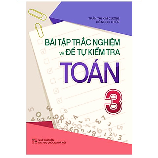 Sách: Bài Tập Trắc Nghiệm Và Đề Tự Kiểm Tra Toán 3 - TSTH