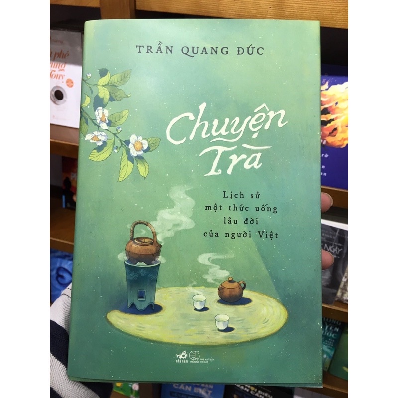 Sách - Chuyện trà: Lịch sử một thức uống lâu đời của người Việt