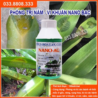 Chế phẩm vi lượng nano-ag 100ml - dung dịch nano bạc phun diệt nấm, vi khuẩn cho hoa lan, cây cảnh