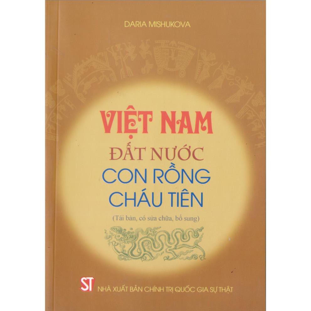 Sách Việt Đất Nước Con Rồng Cháu Tiên - NXB Chính Trị Quốc Gia Sự Thật