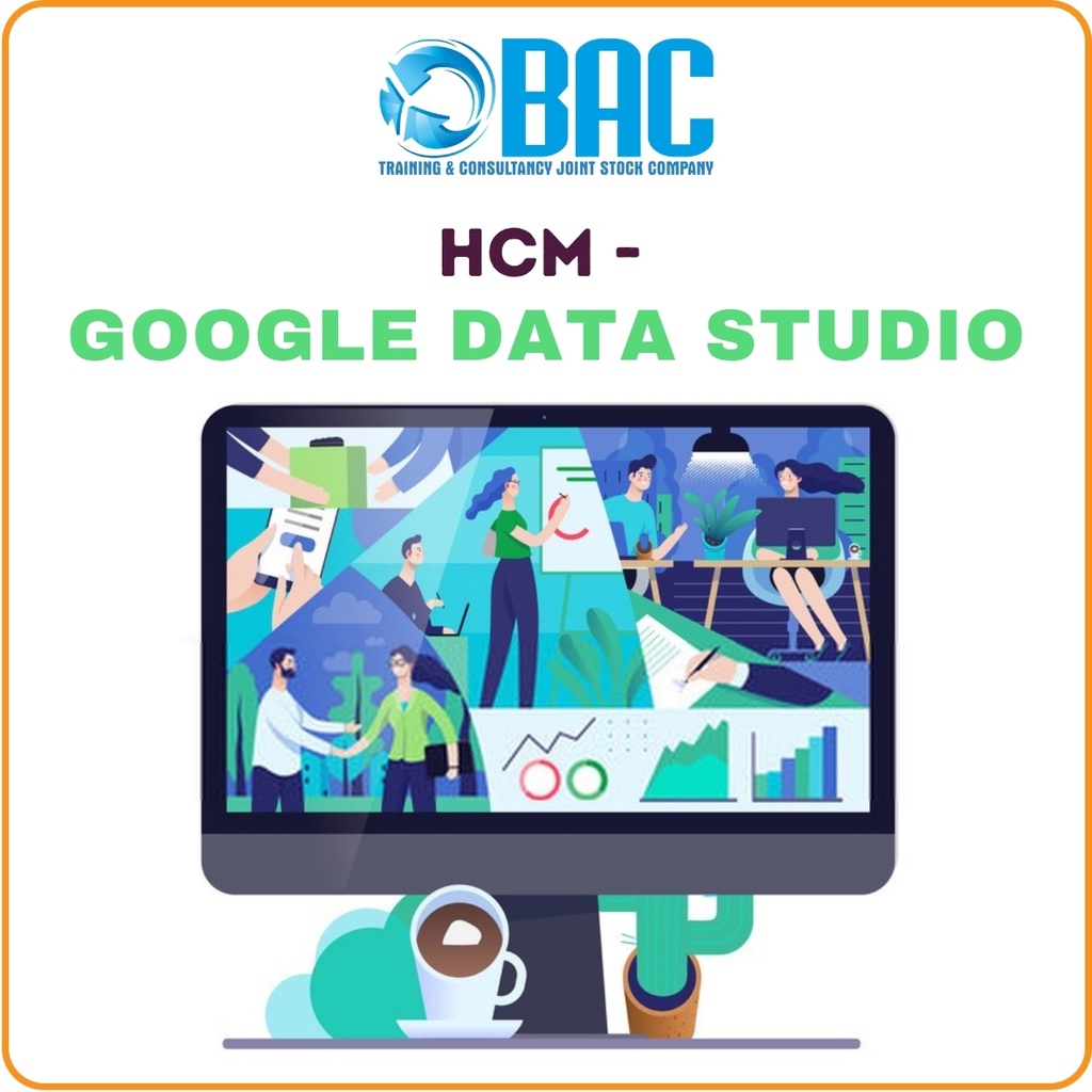 KHÓA HỌC HCM - GOOGLE DATA STUDIO