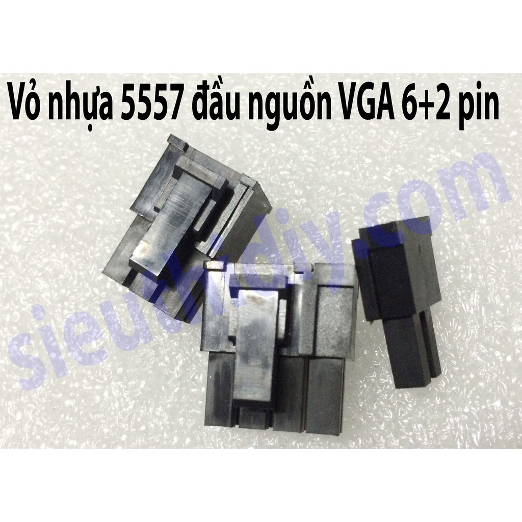 Vỏ nhựa đầu nguồn VGA 8pin-6+2pin 5557 card màn hình