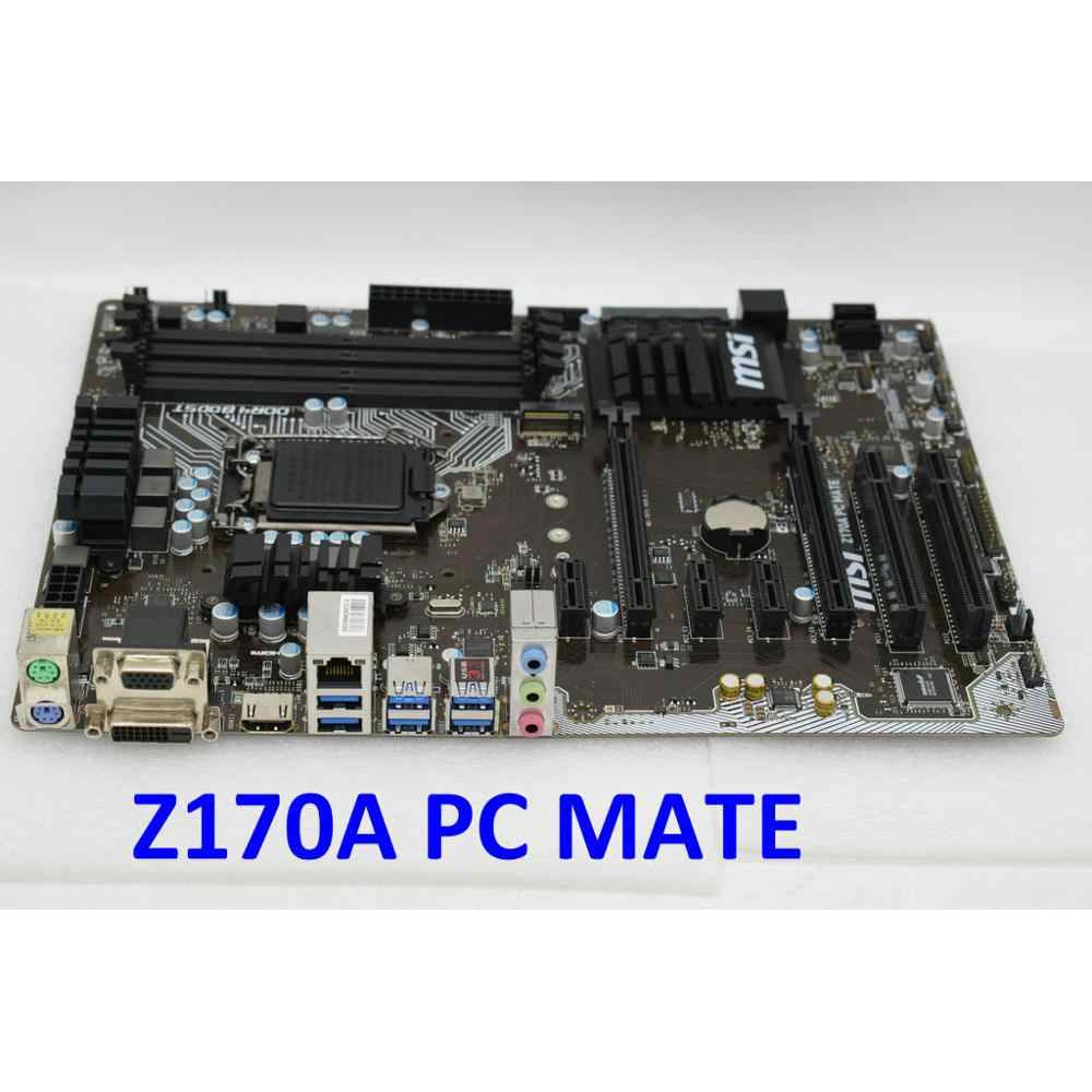 Mainboard MSI Z170A PC MATE cũ chạy hoàn hảo