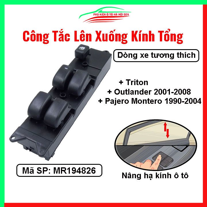 Công tắc kính tổng Pajero Montero 1990-2004, Outlander 2001-2008, Triton mã MR194826 nâng hạ kính lên xuống ô tô