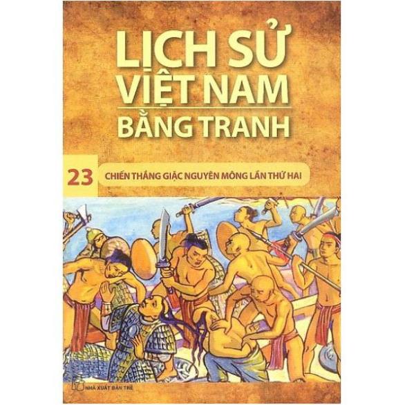 Sách - Lịch Sử Việt Nam Bằng Tranh (Tập 23): Chiến Thắng Quân Mông Lần Thứ Hai - NXB Trẻ