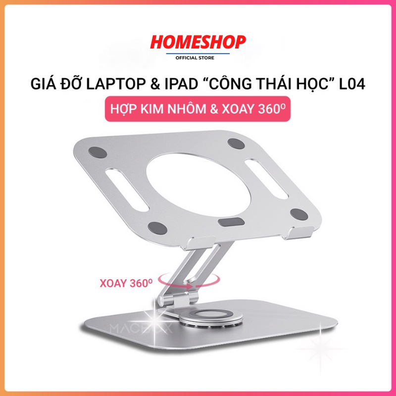 Giá đỡ Laptop Máy tính bảng L04 Stand Công thái học - Đế tản nhiệt kê laptop hợp kim nhôm xoay 360 độ có thể gập lại