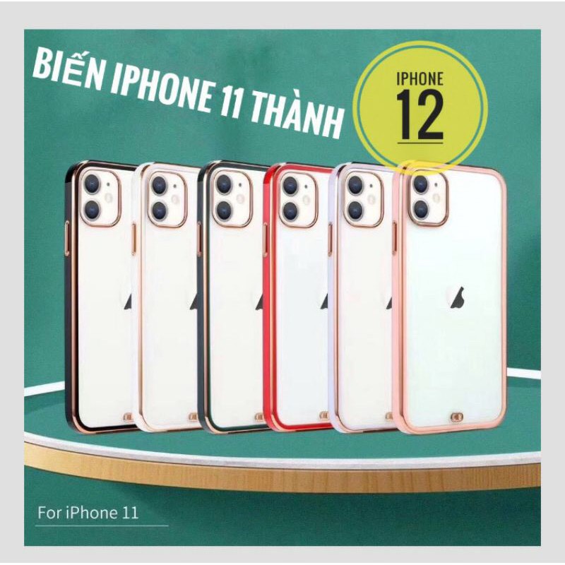 Ốp độ iPhone 11 11 Pro 11 Pro Max lên 12, nhựa dẻo viền giả kim nhiều màu