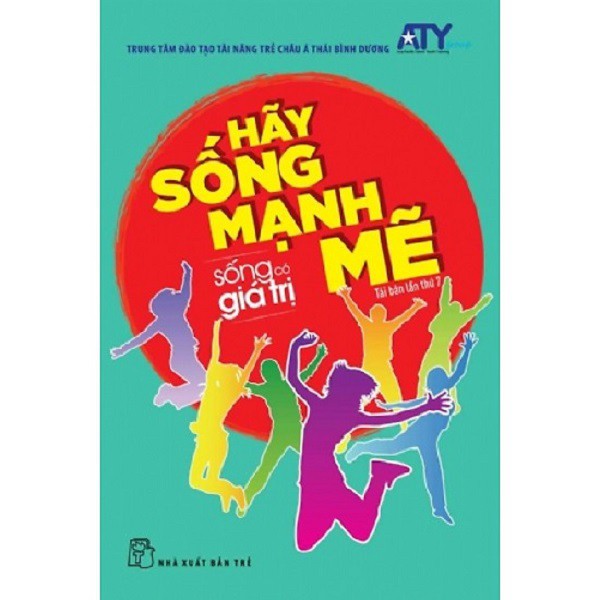 Sách - Sống Có Giá Trị Hãy Sống Mạnh Mẽ - 8934974145967