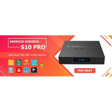 Android tivibox Kiwibox S10 Pro Ram 4G/16G, Android 10 - Hàng chính hãng