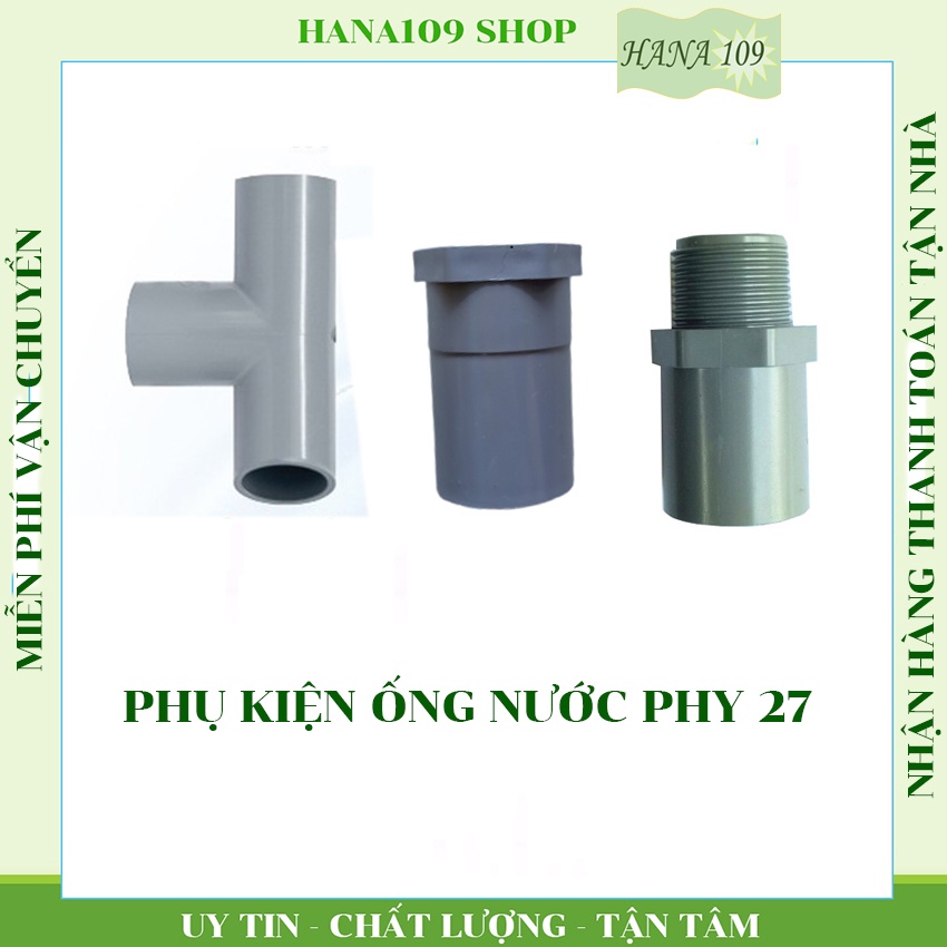 Chữ thập 21 mm, nối ren ngoài 21, T trơn 21, nối ren trong 21 mm, co trơn 21 mm nhựa PVC cao cấp