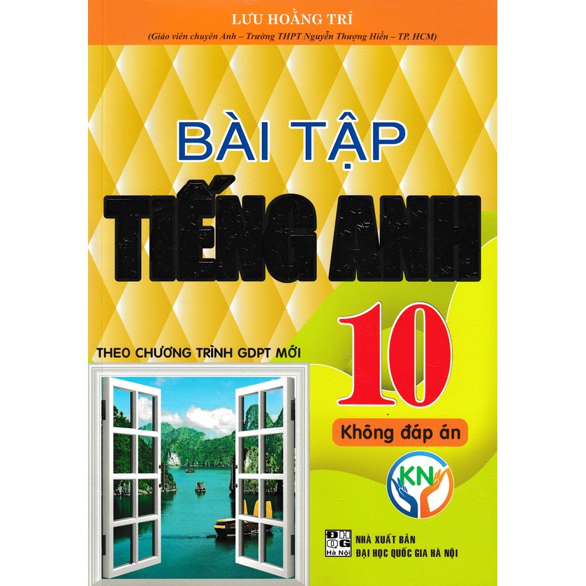 Sách - Bài Tập Tiếng Anh 10 - Không Đáp Án (Biên Soạn Theo Chương Trình GDPT Mới)