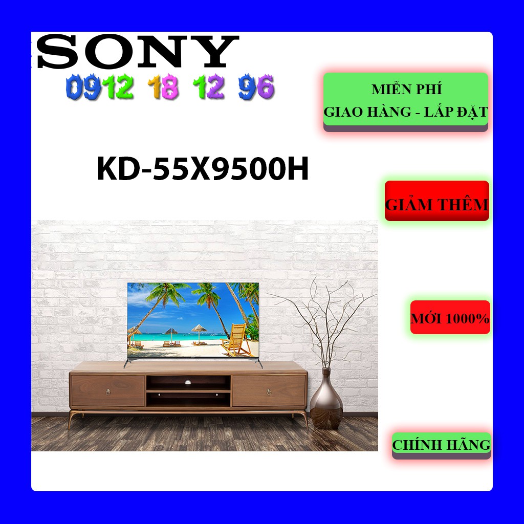 Tivi Sony KD-55X9500H 55 inch 4K Android - 55X9500H