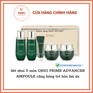 Sét ohui 5 món OHUI PRIME ADVANCER AMPOULE căng bóng trẻ hóa làn da