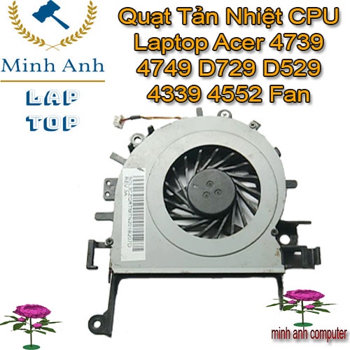 Quạt Tản Nhiệt CPU Laptop Acer 4739 4749 D729 D529 4339 4552 Fan